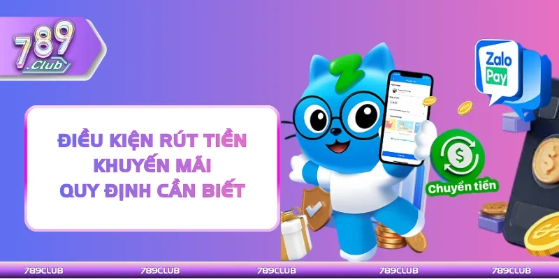Điều kiện cần đáp ứng để thao tác rút tiền ưu đãi