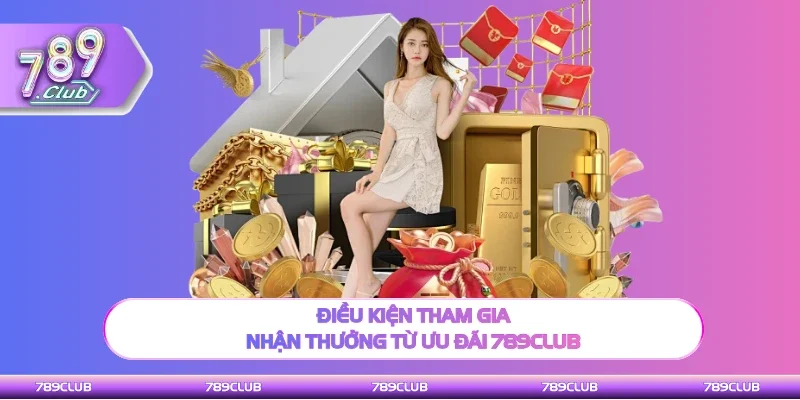 Các sự kiện ưu đãi khuyến mãi 789Club quanh năm